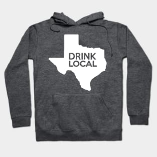 Texas Drink Local TX Hoodie